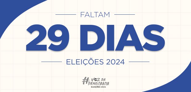 Eleições 2024 - Faltam 29 dias