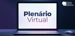 Plenários virtuais da Justiça deverão ser públicos e em tempo real