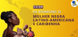 TRE-PE 25 de julho: Dia da Mulher Negra Latino-Americana e Caribenha