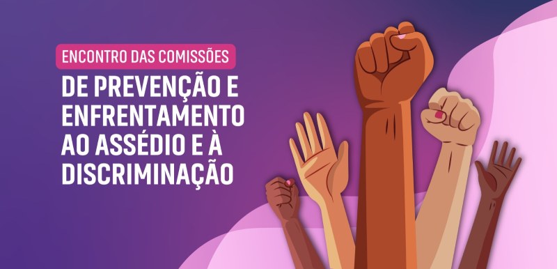 CNJ promove Encontro de Comissões de Prevenção e Enfrentamento do Assédio e da Discriminação no ...