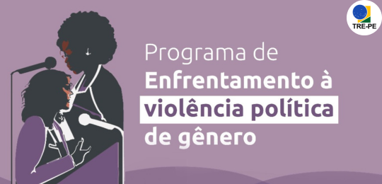 TRE-PE - DPU divulga programa de enfrentamento à violência política de gênero nas Eleições 2024